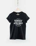Always Be Yourself Unless You Can Be An Astronaut Space TShirt Graphic Tee – Warm & Stylish · Must-Have Style