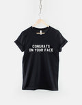 Congrats On Your Face Tshirt Streetwear Funny Fashion Slogan TShirt Graphic Tee – Premium Graphic · Perfect For Daily Wear
