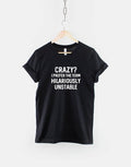 Crazy I Prefer The Term Hilariously Unstable TShirt Random Mad Slogan TShirt Graphic Tee – Premium Graphic · Must-Have Style