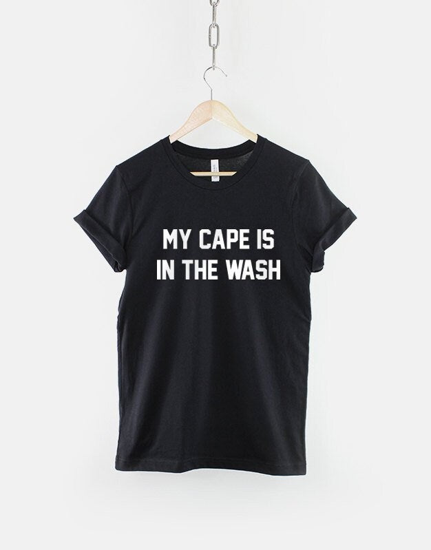 Super Dad TShirt My Cape Is In The Wash Superhero Man TShirt Graphic Tee – Premium Graphic · Top Pick For Any Outfit