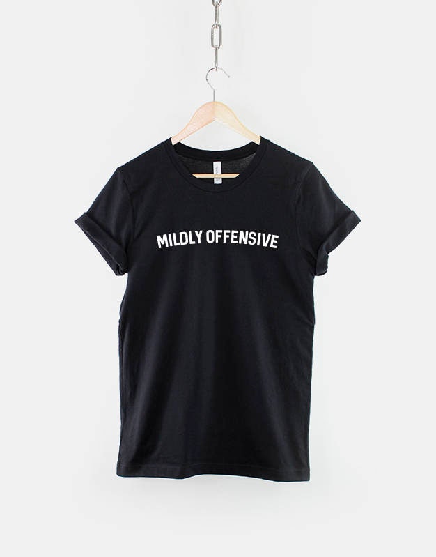 Sarcastic TShirt Sarcastic Slogan Shirt Mildly Offensive TShirt Funny Sarcasm Shirts Hipster TShirt Graphic Tee – Bold Style · Perfect For Daily Wear
