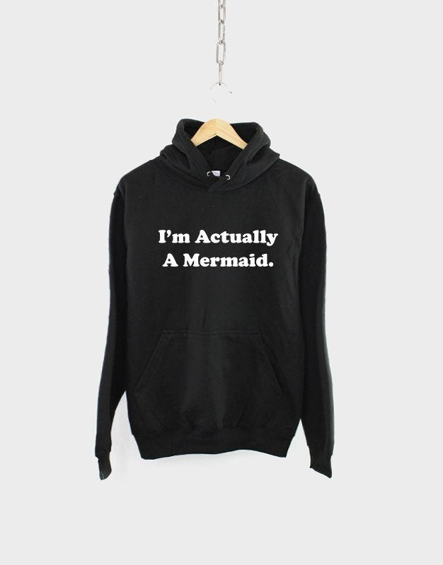 Mermaid Hoodie Nautical I39m Actually A Mermaid Hoody Hoodie – Feel-Good Design · Trending Graphic Apparel