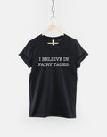 Fairy Tale TShirt I Believe In Fairy Tales Girls Princess TShirt Graphic Tee – Bold Style · High-Quality Print