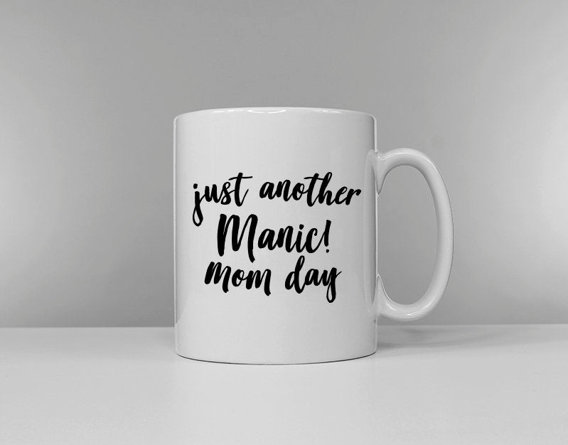 Mom Mum Mug Coffee Mug Gift For Mom Mum Birthday Gift Mothers Day Gifts Just Another Manic Mom Day Mum Day Coffee Break Mug Graphic Tee – Bold Style · Great Gift For Fans