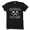Funny Thanksgiving Shirt Funny Thanksgiving Gift Thanksgiving Dinner Shirt for Foodie Gift Love Food Shirt Leftovers For Quitters OS1176 Graphic Tee – Premium Graphic · Great Gift For Fans