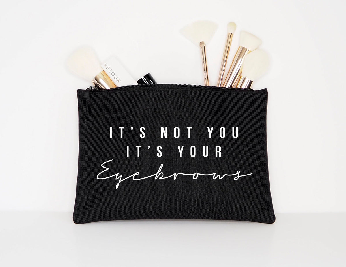 It39s Not You It39s Your Eyebrows Makeup Cosmetic Accessory Pouch Graphic Tee – Fan Favorite · Perfect For Daily Wear