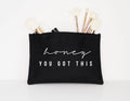 Honey You Got This Makeup Cosmetic Accessory Pouch Graphic Tee – Everyday Comfort · Great Gift For Fans