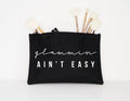 Glammin Ain39t Easy Makeup Cosmetic Accessory Pouch Graphic Tee – Fan Favorite · Great Gift For Fans