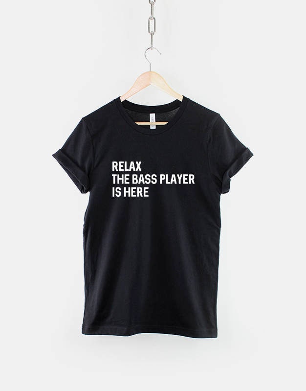 Relax The Bass Player Is Here Bassist Band Guitar TShirt Graphic Tee – Cozy Vibes · Trending Graphic Apparel