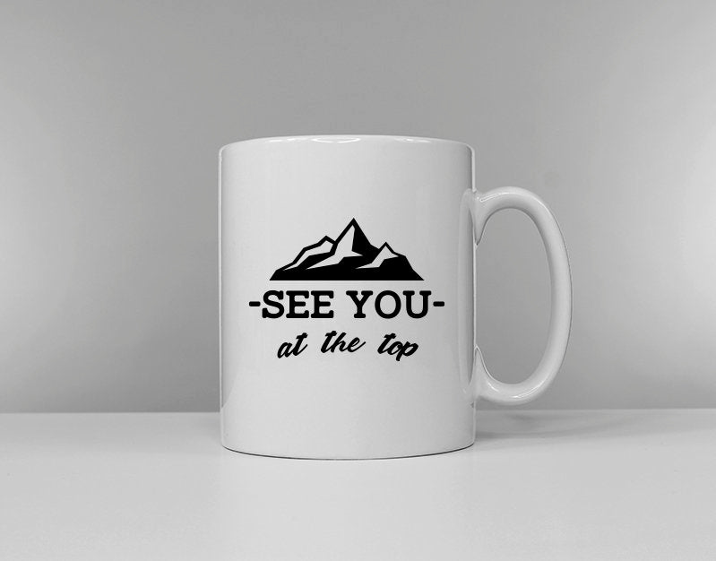 Mountain Climbing Coffee Mug See You At The Top Hiking Rock Climbing Tea Cup Adventure Awaits Hiking Gift Graphic Tee – Premium Graphic · Great Gift For Fans