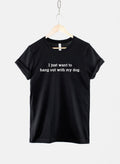 Dog Shirt I Just Want To Hang Out With My Dog Dog Lover Gift Dogs Are Greater Then People TShirt Dog Mom Graphic Tee – Easygoing Wear · Trending Graphic Apparel