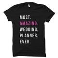 Most Amazing Wedding Planner Ever Shirt Wedding Planner Shirt Wedding Planner Gift Wedding Coordinator Wedding Planning Shirt OS1500 Graphic Tee – Warm & Stylish · High-Quality Print