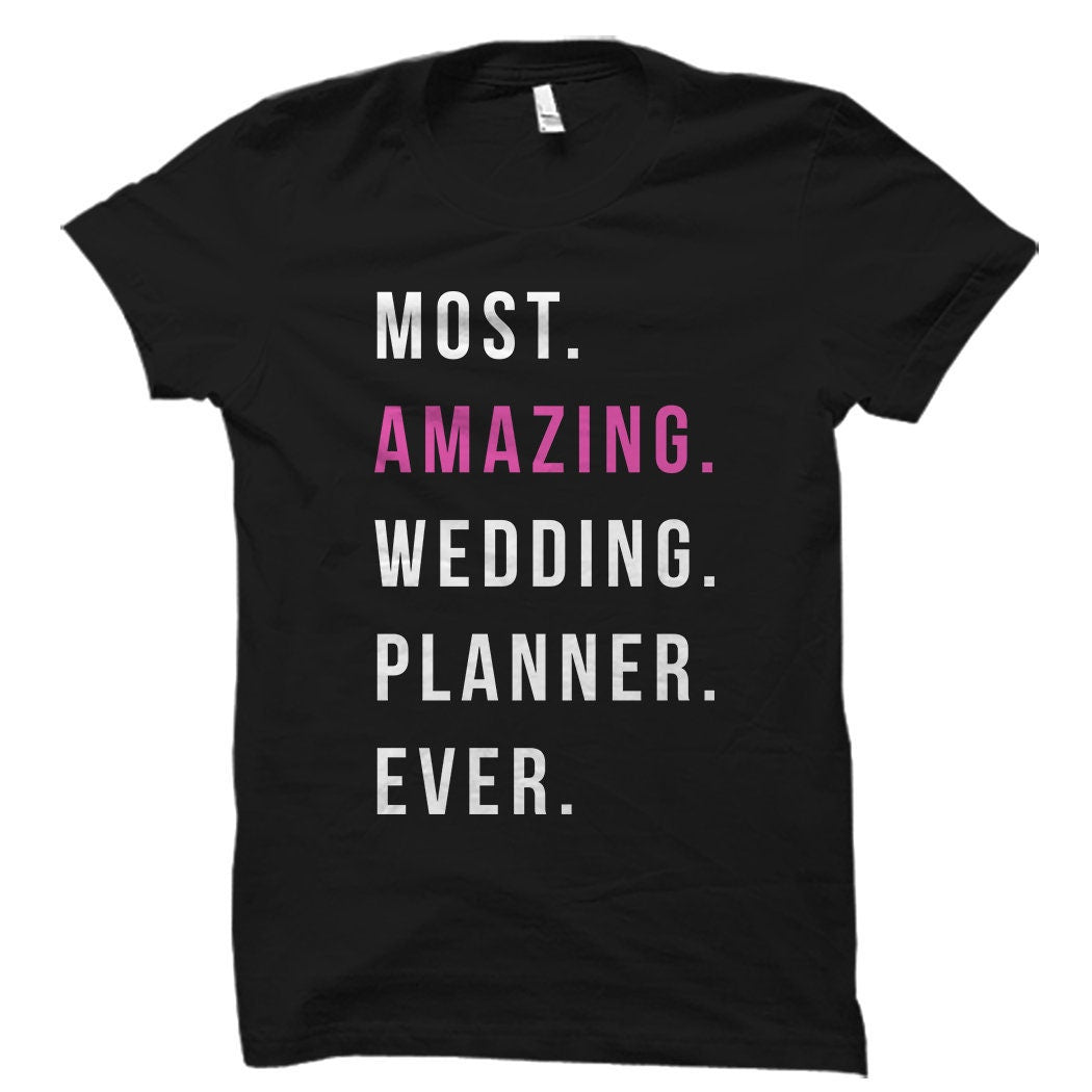 Most Amazing Wedding Planner Ever Shirt Wedding Planner Shirt Wedding Planner Gift Wedding Coordinator Wedding Planning Shirt OS1500 Graphic Tee – Warm & Stylish · High-Quality Print