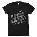 Meteorologist Shirt Meteorologist Gift Weatherman Shirt Weatherman Gift Meteorologist TShirt Funny Meteorologist OS1502 Graphic Tee – Bold Style · Must-Have Style