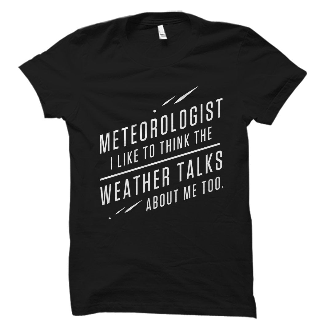 Meteorologist Shirt Meteorologist Gift Weatherman Shirt Weatherman Gift Meteorologist TShirt Funny Meteorologist OS1502 Graphic Tee – Bold Style · Must-Have Style