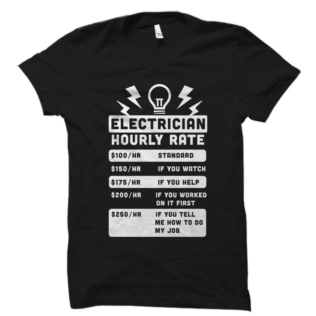 Funny Electrician Shirt Electrician Gift Shirt for Electrician Gift for Electrician Electrician TShirt Electrician Hourly Rate OS5973 Graphic Tee – Feel-Good Design · Trending Graphic Apparel