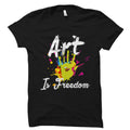 Artist Gift for Artist Shirt Painter Gift for Painter Shirt Art Gift Art Shirt Art Student Gift Artistic Gift Art Is Freedom Shirt OS1765 Graphic Tee – Soft Feel · Great Gift For Fans