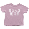 Cute Viking Toddler Shirt Funny Pagan Toddler Tee Loki Made Me Do It Toddler Gift Idea Many Colors And Sizes All Cotton Graphic Tee – Easygoing Wear · Great Gift For Fans