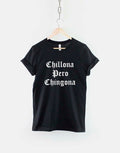 Chillona Pero Chingona Tshirt Graphic Tee – Everyday Comfort · Great Gift For Fans
