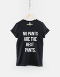 No Pants Are The Best Pants Boyfriend TShirt Graphic Tee – Cozy Vibes · Top Pick For Any Outfit
