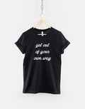 Get Out Of Your Own Way TShirt Positive Motivational Slogan T Shirt Graphic Tee – Bold Style · Must-Have Style