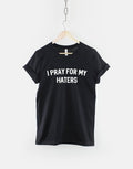 I Pray For My Haters Streetwear Slogan TShirt Graphic Tee – Easygoing Wear · Perfect For Daily Wear