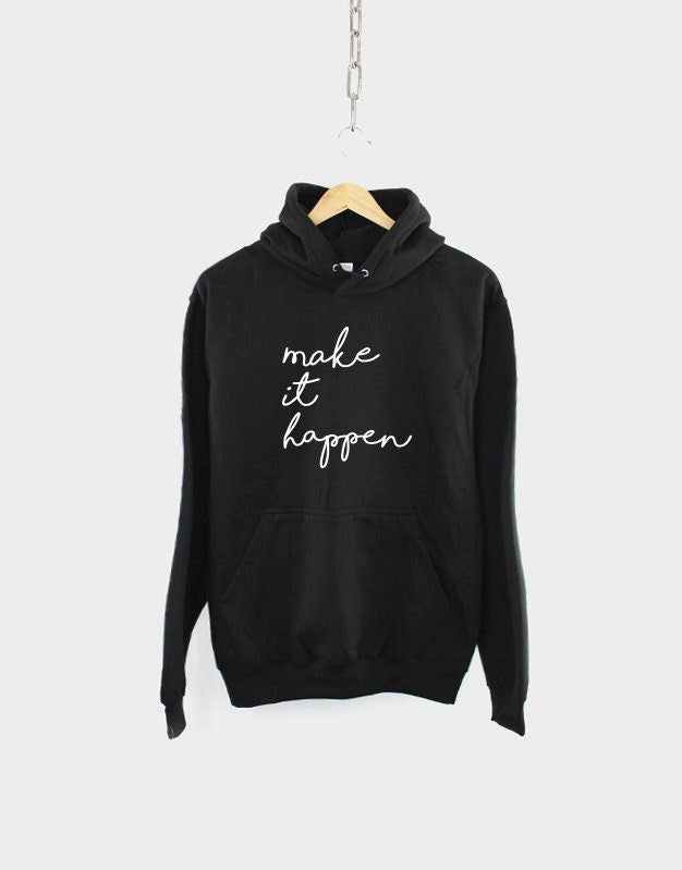 Make It Happen Hoodie Motivation Hooded Sweater Inspiration Jumper Yoga Gift Hoodie – Aesthetic Look · High-Quality Print