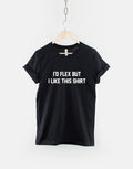 I39d Flex But I Like This Shirt Body Building Muscle Workout Gym Fitness TShirt Graphic Tee – Bold Style · Trending Graphic Apparel