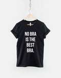 No Bra Is The Best Bra TShirt Fashion Selfie Slogan T Shirt Graphic Tee – Warm & Stylish · Top Pick For Any Outfit