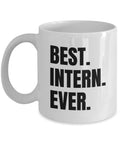 Funny Intern Mug Intern Coffee Mug Intern Gift Idea Internship Gift Best Intern Ever Graphic Tee – Soft Feel · Trending Graphic Apparel