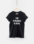 The Struggle Is Real TShirt Lazy Student T Shirt Graphic Tee – Everyday Comfort · Trending Graphic Apparel