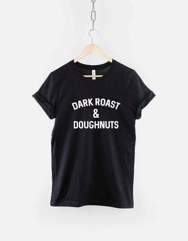 Dark Roast Doughnuts TShirt Coffee And Donuts Shirt Graphic Tee – Aesthetic Look · Trending Graphic Apparel