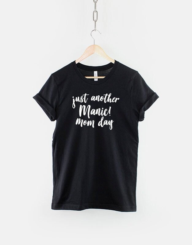 Just Another Manic Mom Day Mom Mum Shirt Mothers Day Gifts Mom Mum Tshirt Graphic Tee – Aesthetic Look · High-Quality Print