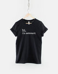 Hi I39m Awkward Shirt Best Friend Gift Girl Friend Gift Gift For Her Tumblr T shirt Socially Awkward Graphic Tee – Premium Graphic · Top Pick For Any Outfit