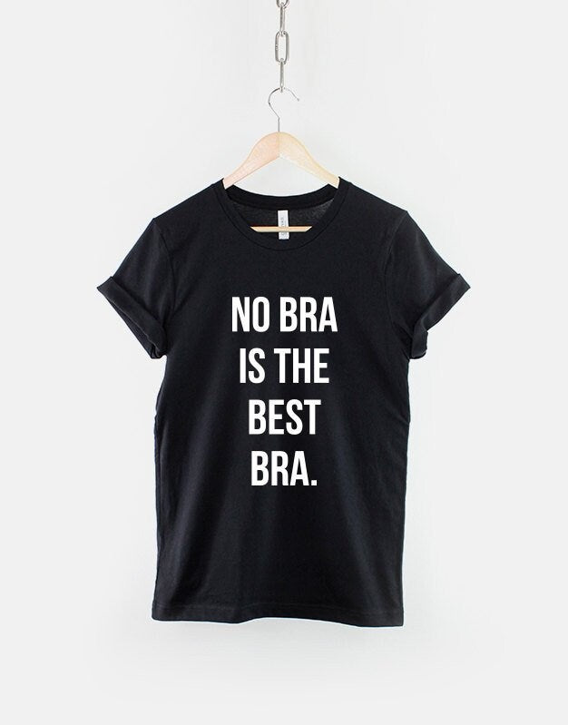 No Bra Is The Best Bra Funny Lounge Bed TShirt Graphic Tee – Everyday Comfort · High-Quality Print