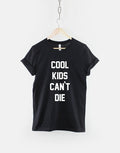 Cool Kids Cant Die Fashion Slogan TShirt Graphic Tee – Easygoing Wear · Great Gift For Fans