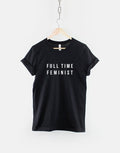 Feminist Shirt Female Power Full Time Feminist Feminism Tshirt Quote Gift for Her Motivation Slogan Graphic Tee – Cozy Vibes · Top Pick For Any Outfit