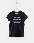 Funny Monday Tshirt Maybe If We All Sit Extremely Still Monday Won39t Be Able To See Us I Hate Mondays T Shirt Graphic Tee – Feel-Good Design · Perfect For Daily Wear