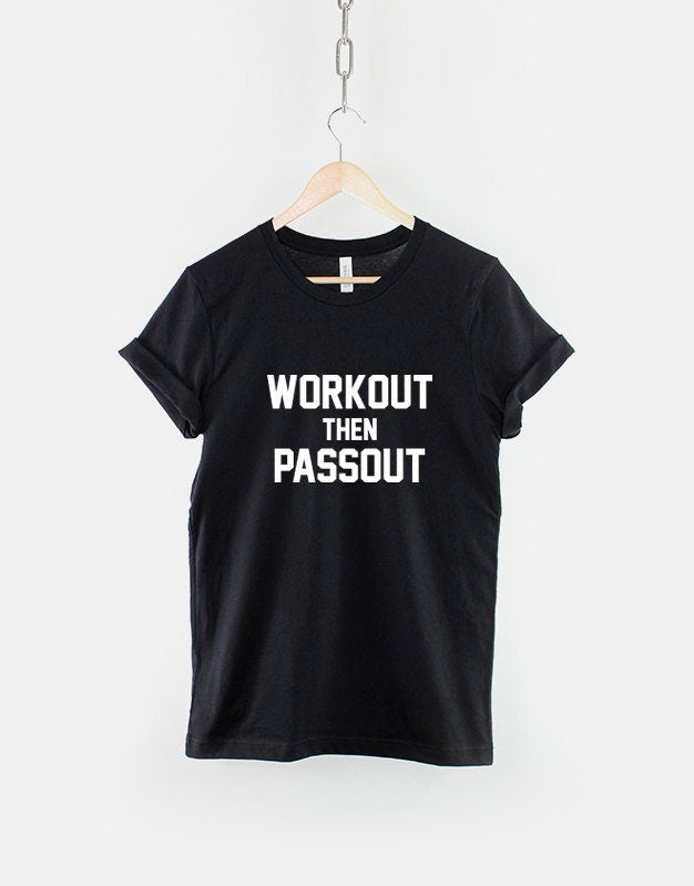 Workout TShirt Work Out Then Passout Gym Fitness T Shirt Graphic Tee – Fan Favorite · Great Gift For Fans