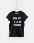 Funny Pregnant TShirt Back Off I39m Eating For Two Tshirt Baby Boy Girl Maternity Slogan T Shirt Graphic Tee – Aesthetic Look · Trending Graphic Apparel