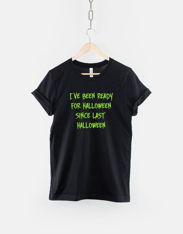 Funny Kids Halloween Shirt I39ve Been Ready For Halloween Graphic Tee – Premium Graphic · Perfect For Daily Wear