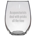 Acupuncture Stemless Wine Glass Acupuncturist Gift Acupuncture Present Acupuncturists Deal With Pricks Graphic Tee – Warm & Stylish · High-Quality Print