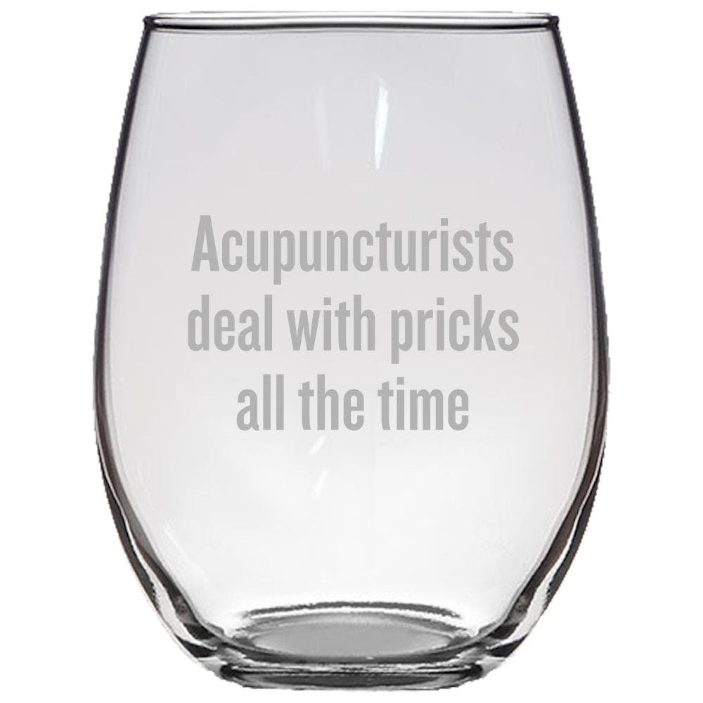 Acupuncture Stemless Wine Glass Acupuncturist Gift Acupuncture Present Acupuncturists Deal With Pricks Graphic Tee – Warm & Stylish · High-Quality Print