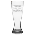 Civil Engineer Gift Funny Civil Engineer Beer Glass Etched Pilsner Glass Truss Me I39m A Civil Engineer Graphic Tee – Cozy Vibes · Trending Graphic Apparel