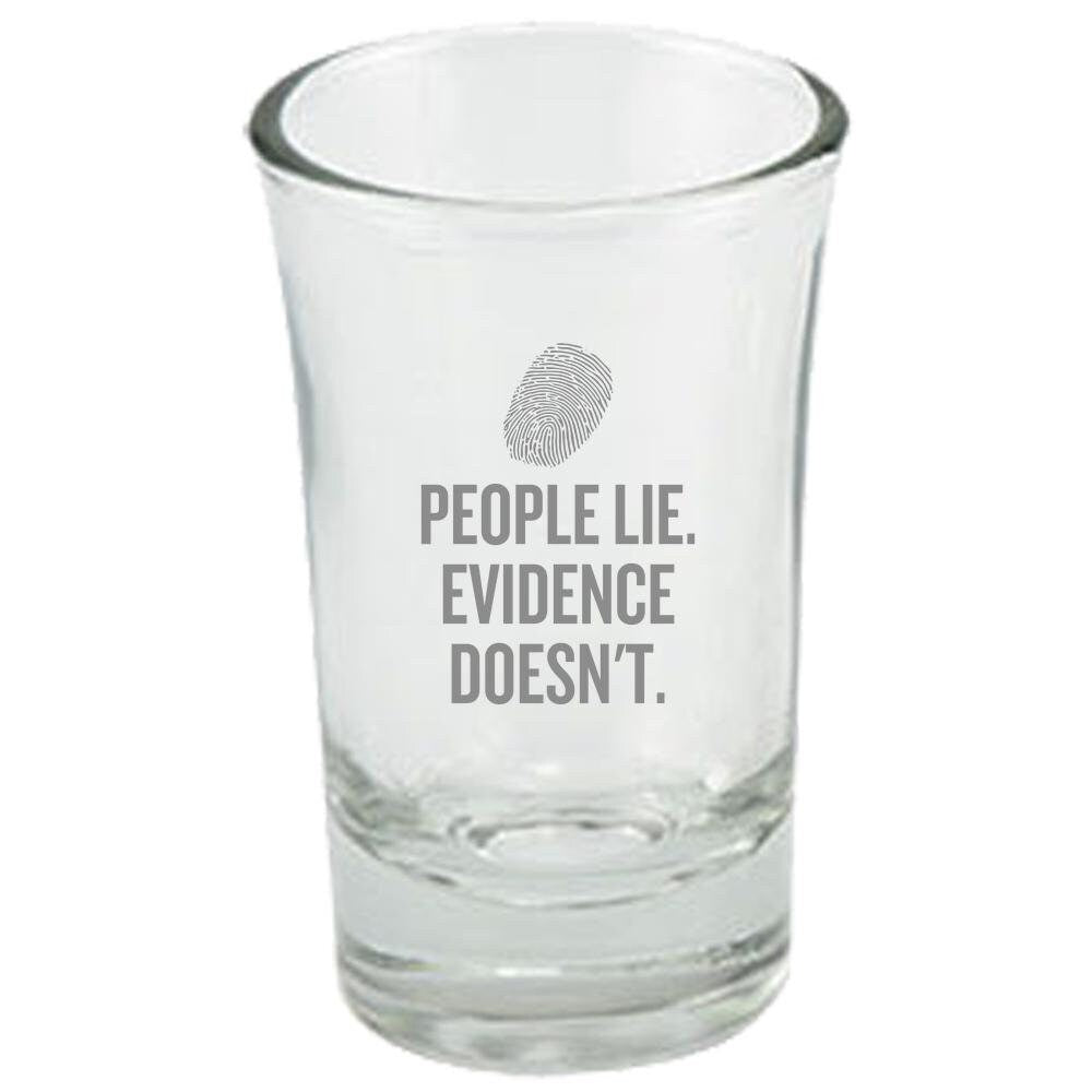 Crime Lab Gift Crime Lab Tech Gift Forensics Shot Glass People Lie Evidence Doesn39t Crime Scene Investigator Graphic Tee – Bold Style · Trending Graphic Apparel
