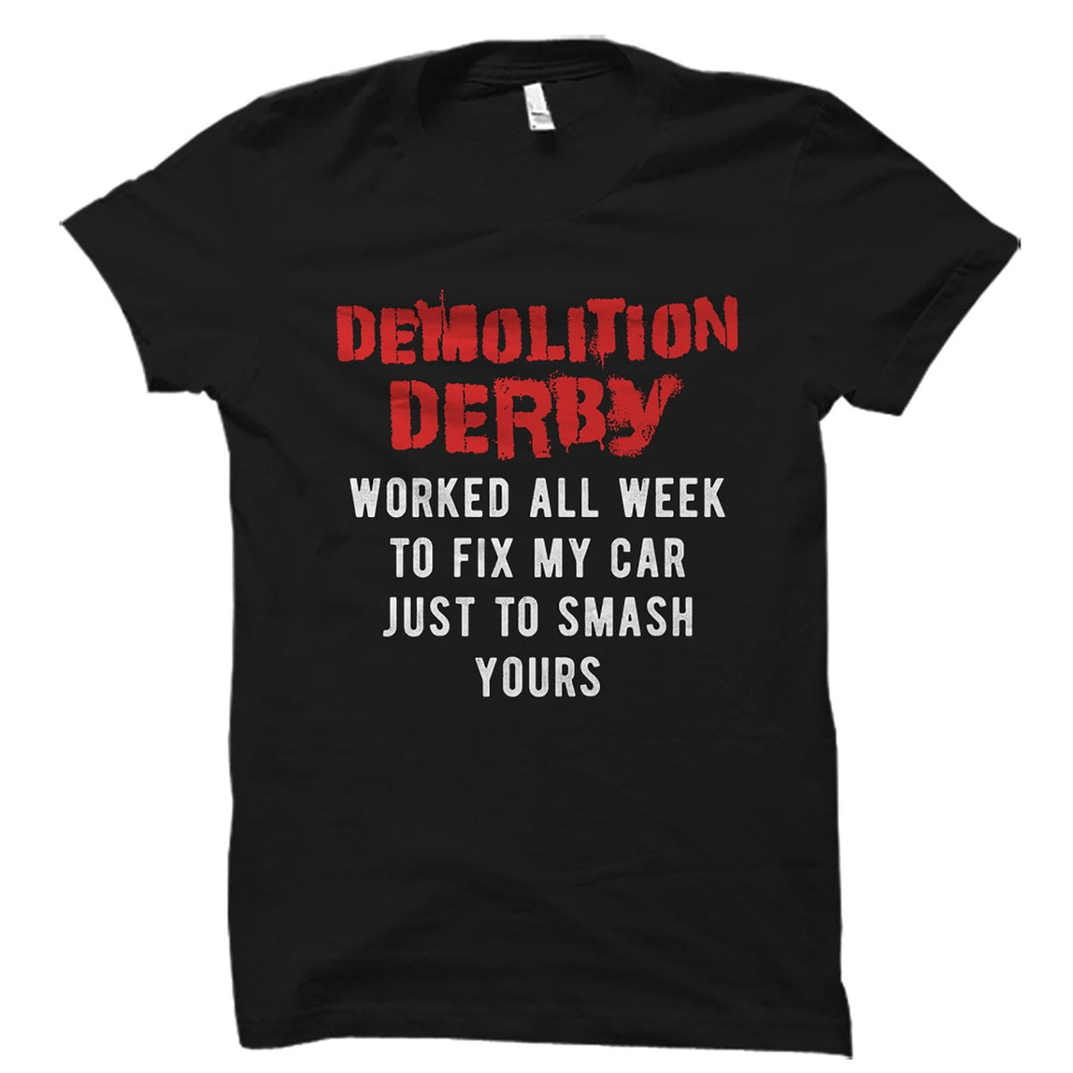 Demolition Derby Shirt Demolition Derby Gift Racing Shirt Racer Shirt Racing Gift Racer Gift OS2061 Graphic Tee – Premium Graphic · Perfect For Daily Wear