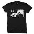 I39d Climb That Shirt Mountain Shirt Climber Shirt Climbing Shirt Mountain Climber Climber Gift Rock Climber Shirt Mountaineer OS1844 Graphic Tee – Feel-Good Design · Great Gift For Fans