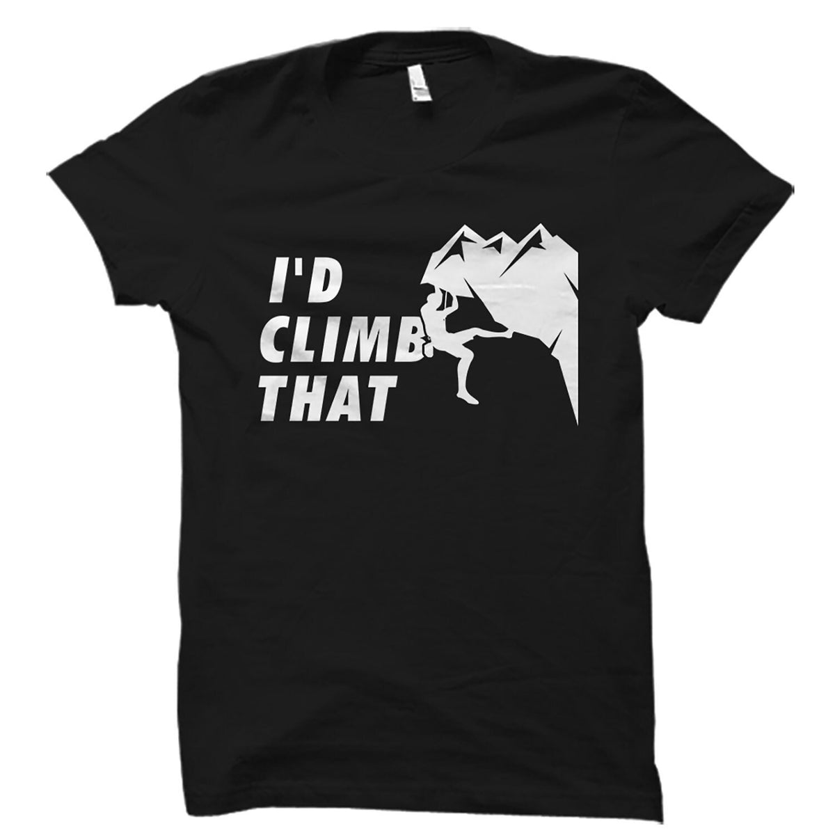I39d Climb That Shirt Mountain Shirt Climber Shirt Climbing Shirt Mountain Climber Climber Gift Rock Climber Shirt Mountaineer OS1844 Graphic Tee – Feel-Good Design · Great Gift For Fans