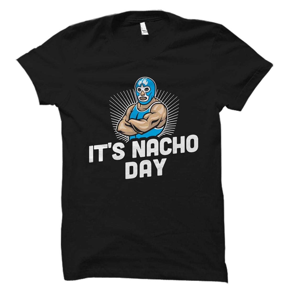 Wrestling Gift Funny Wrestling Shirt Wrestling Fan Shirt Wrestling Fan Gift Wrestling Fighter Gift Wrestling Coach It39s Nacho Day OS5767 Graphic Tee – Fan Favorite · Great Gift For Fans