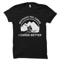 Canoe Shirt Canoeing Shirt Canoe Gift Canoeing Gift Funny Outdoor Shirts Paddler Gift Canoeing TShirt Gift For Paddlers OS1813 Graphic Tee – Soft Feel · Great Gift For Fans